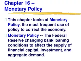 Chapter 16 --                  Monetary Policy