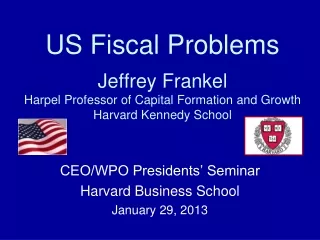 CEO/WPO Presidents’ Seminar Harvard Business School January 29, 2013