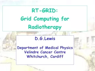 D.G.Lewis Department of Medical Physics Velindre Cancer Centre Whitchurch, Cardiff