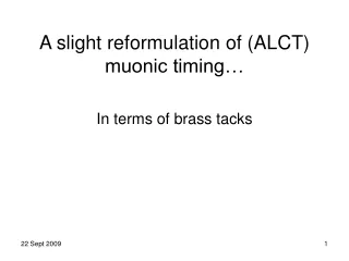 A slight reformulation of (ALCT) muonic timing…