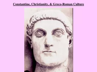 Constantine, Christianity, &amp; Greco-Roman Culture