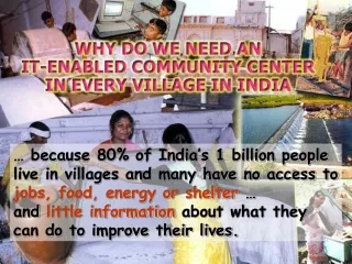 … because 80% of India’s 1 billion people  live in villages and many have no access to