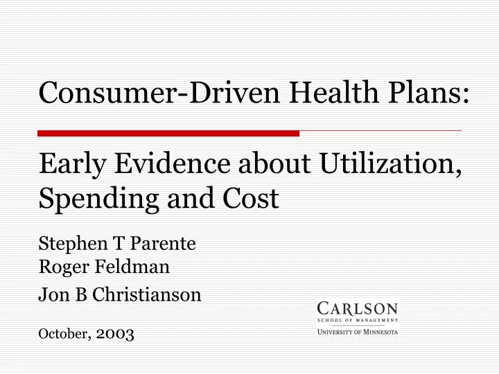 consumer driven health plans early evidence about utilization spending and cost