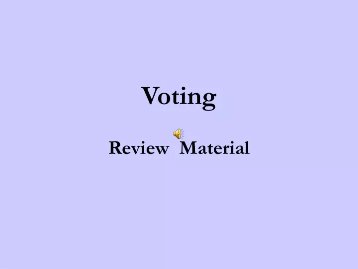 voting review material