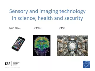 Sensory and imaging technology in science, health and security