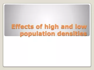 Effects of high and low population densities