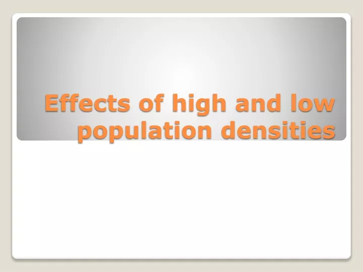effects of high and low population densities