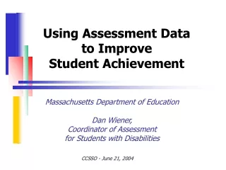 Using Assessment Data  to Improve  Student Achievement