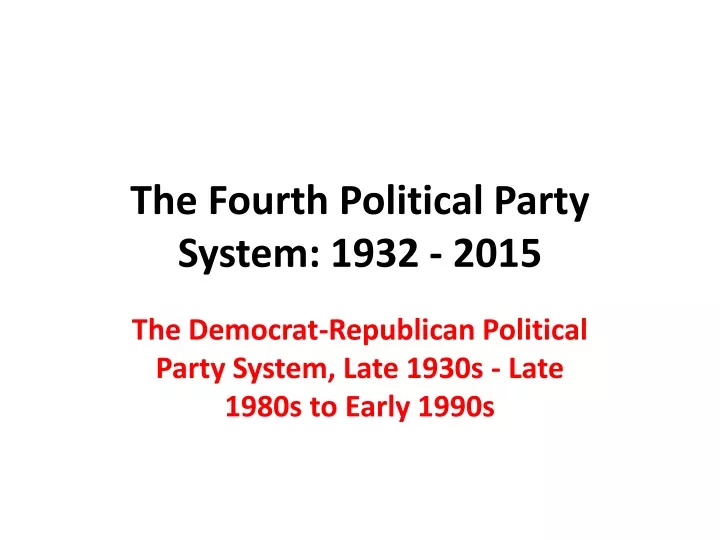 the fourth political party system 1932 2015