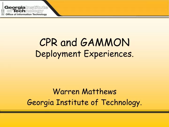 cpr and gammon deployment experiences