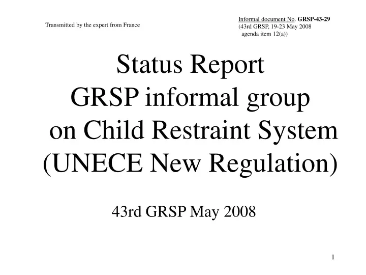status report grsp informal group on child restraint system unece new regulation