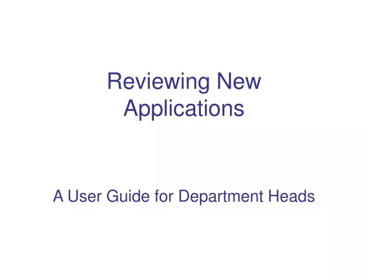 reviewing new applications