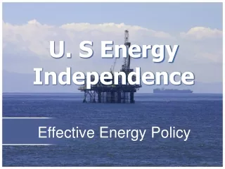 U. S Energy Independence