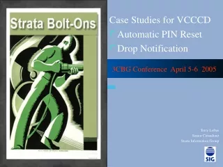 Case Studies for VCCCD Automatic PIN Reset  Drop Notification Terry Loftus Senior Consultant