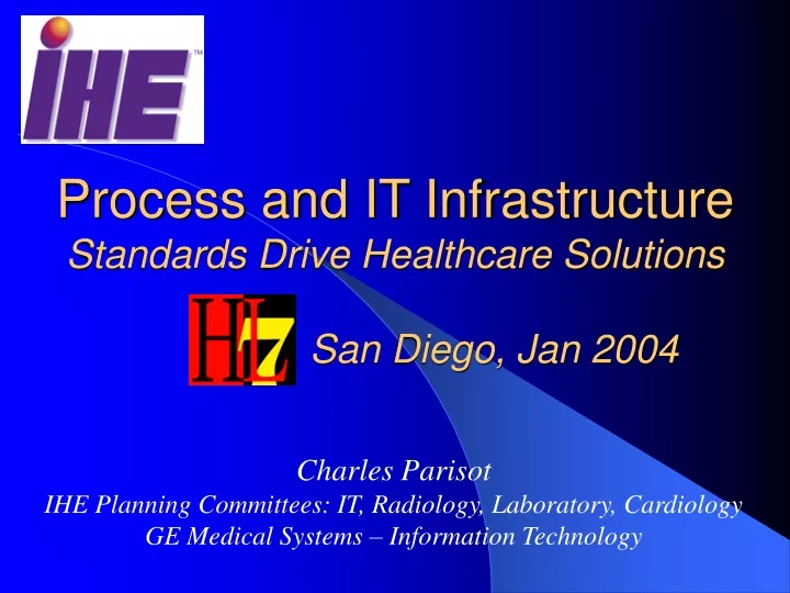 process and it infrastructure standards drive healthcare solutions san diego jan 2004