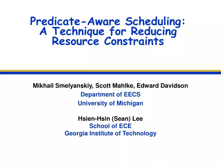 predicate aware scheduling a technique for reducing resource constraints