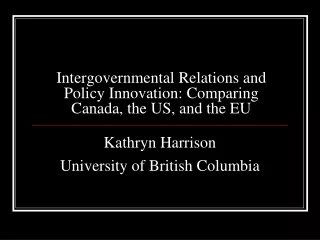 Intergovernmental Relations and Policy Innovation: Comparing Canada, the US, and the EU