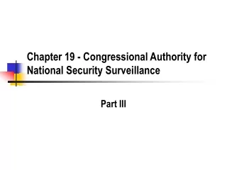 Chapter 19 - Congressional Authority for National Security Surveillance