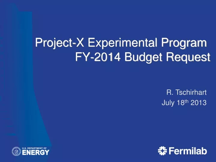 project x experimental program fy 2014 budget request