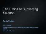 The Ethics of Subverting Science