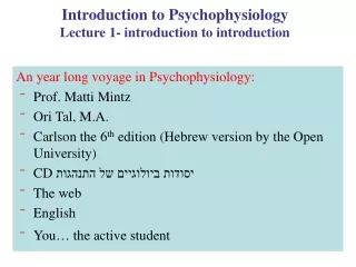 Introduction to Psychophysiology Lecture 1- introduction to introduction