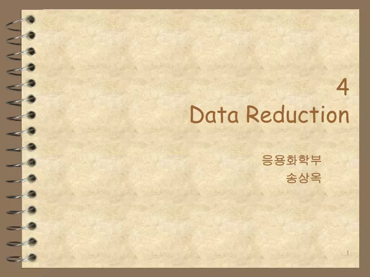 4 data reduction