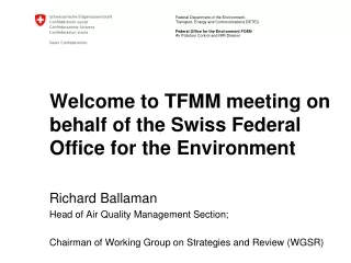 Welcome to TFMM meeting on behalf of the Swiss Federal Office for the Environment