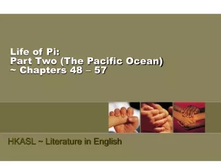 Life of Pi:  Part Two (The Pacific Ocean) ~ Chapters 48  –  57