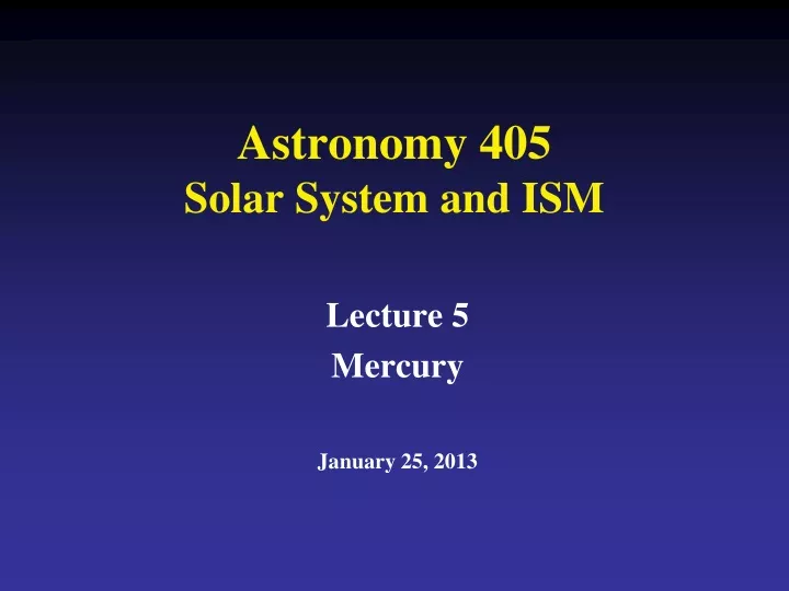 astronomy 405 solar system and ism