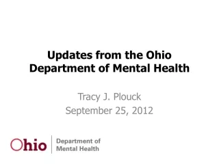 Updates from the Ohio Department of Mental Health