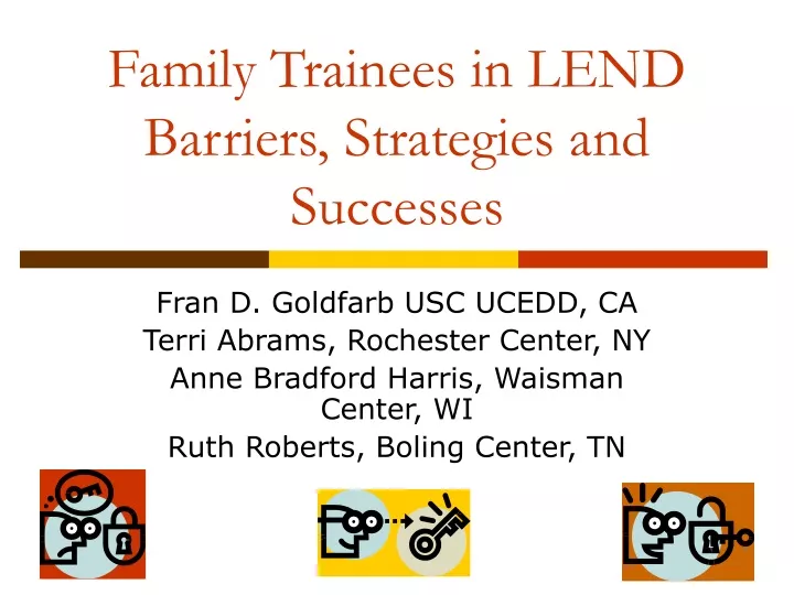 family trainees in lend barriers strategies and successes