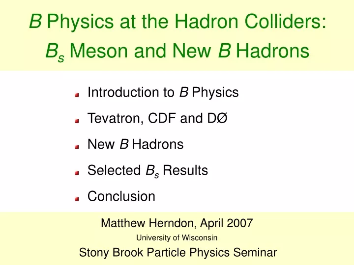 b physics at the hadron colliders b s meson and new b hadrons