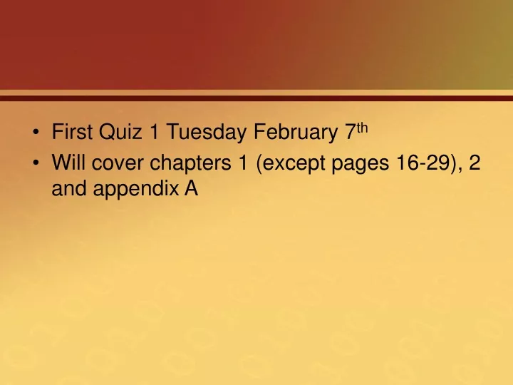 first quiz 1 tuesday february 7 th will cover