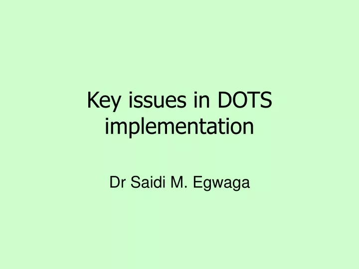 key issues in dots implementation