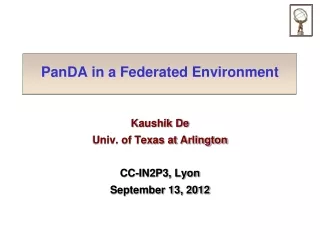 PanDA in a Federated Environment