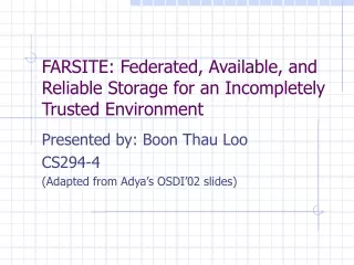 FARSITE: Federated, Available, and Reliable Storage for an Incompletely Trusted Environment