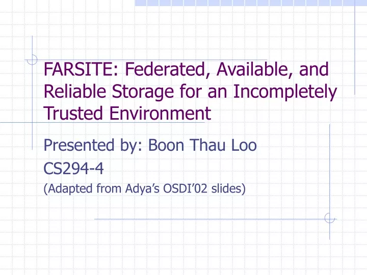 farsite federated available and reliable storage for an incompletely trusted environment