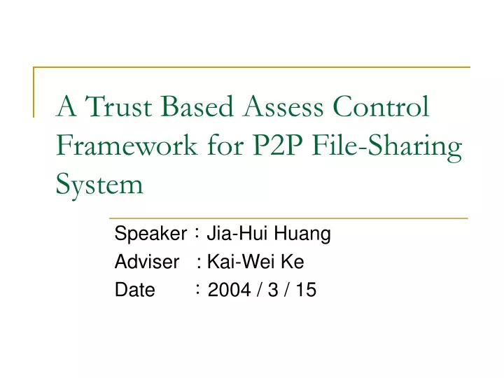 a trust based assess control framework for p2p file sharing system