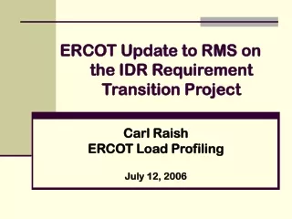 ERCOT Update to RMS on the IDR Requirement Transition Project