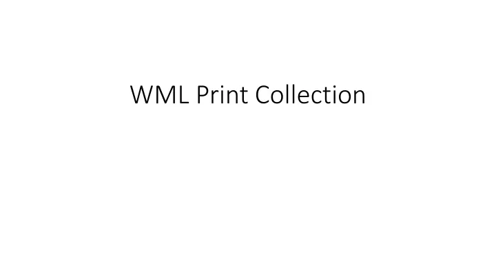 wml print collection