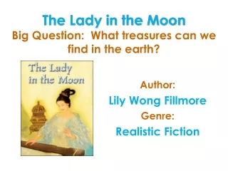 The Lady in the Moon Big Question:  What treasures can we find in the earth?