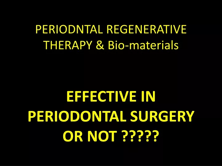 periodntal regenerative therapy bio materials