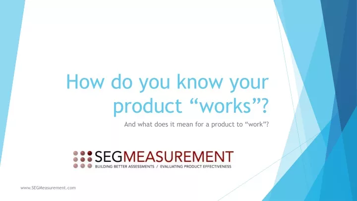 how do you know your product works