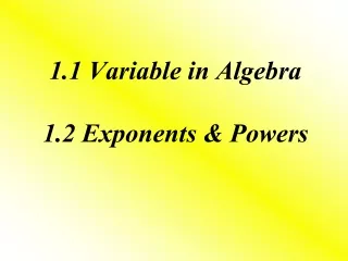 1.1 Variable in Algebra 1.2 Exponents &amp; Powers