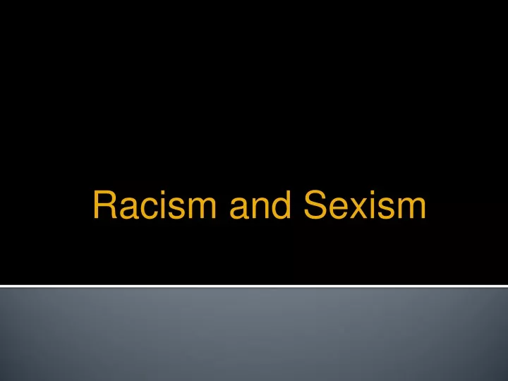 racism and sexism