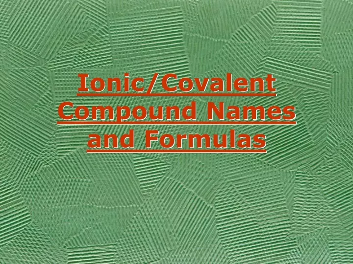 ionic covalent compound names and formulas