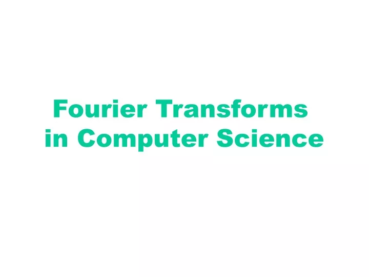 fourier transforms in computer science