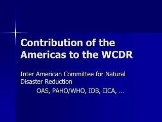 Contribution of the Americas to the WCDR