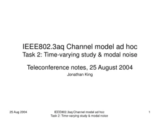 IEEE802.3aq Channel model ad hoc Task 2: Time-varying study &amp; modal noise