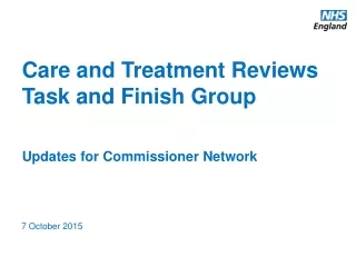Care and Treatment Reviews Task and Finish Group Updates for Commissioner Network